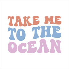 Take me to the ocean retro t shirt design vector