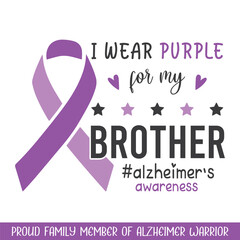 Purple for brother Alzheimer awareness , Alzheimer awareness sayings svg designs