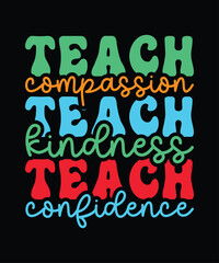 Teach compassion kindness confidence t shirt design