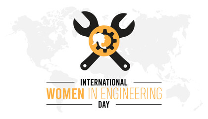 INTERNATIONAL WOMEN IN ENGINEERING Day every year in June. Template for background, banner, card, poster with text inscription.