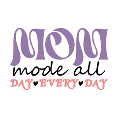 Mom Mode All Day EveryDay
