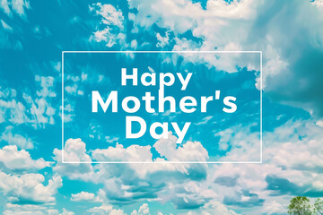 Happy Mother's Day on a tranquil sky blue abstract festive background with fluffy clouds and a rectangular frame.