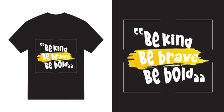 Be kind be brave be bold svg tshirt design, kindness positive vector, kindness positive typography tshirt design, cricut,kindness positive quotes svg tshirt