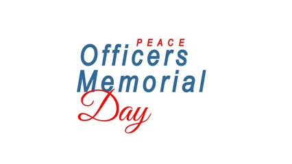 Peace Officers Memorial Day Text Animation. Great for Peace Officers Memorial Day Celebrations with transparent background, for banner, social media feed wallpaper stories