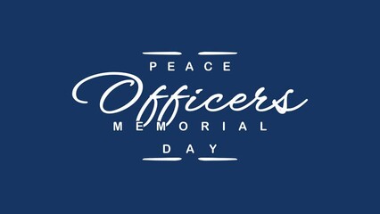 Peace Officers Memorial Day Text Animation. Great for Peace Officers Memorial Day Celebrations with transparent background, for banner, social media feed wallpaper stories
