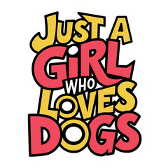 just a girl who loves dogs