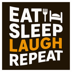 eat sleep laugh repeat t-shirt design typography poster