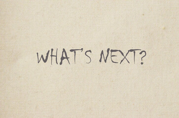 what's next