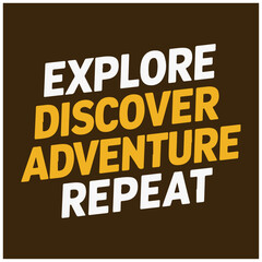 explore discover adventure Repeat typography t shirt design