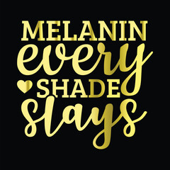 Melanin Every Shade Slays