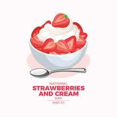 National Strawberries and Cream Day poster vector illustration. Fresh strawberries with whipped cream icon vector. Strawberry dessert in bowl drawing. Template for background, banner, card. May 21