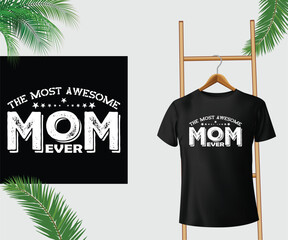 The most awesome mom t shirt design