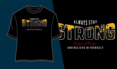 Always Stay Strong Inspirational Quotes Slogan Typography for Print t shirt design graphic vector