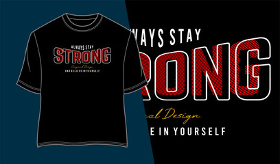 Always Stay Strong Inspirational Quotes Slogan Typography for Print t shirt design graphic vector