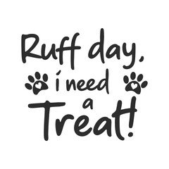 Obraz premium Ruff day i need a Treat vector quote. Dog treat isolated on white background. Pets food symbol. Bone shaped treats for dogs. Vector illustration.