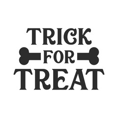 Trick for Treat vector quote. Dog treat isolated on white background. Pets food symbol. Bone shaped treats for dogs. Vector illustration.
