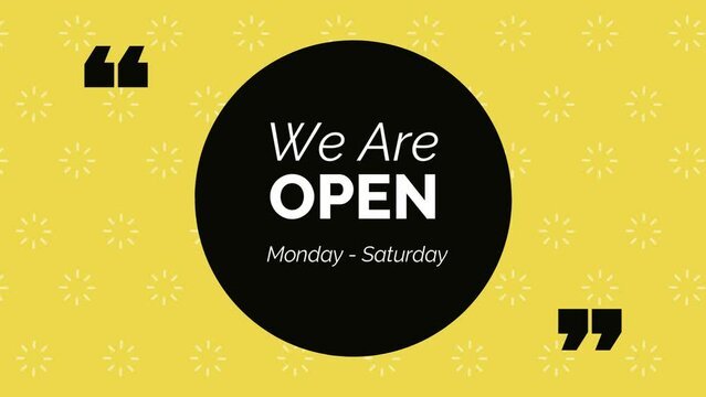 we are open animated teks Monday - Saturday background for opening video in social media