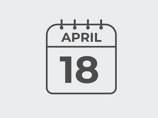April 18 calendar reminder. 18 April daily calendar icon template. Calendar 18 April icon Design template. Vector illustration
