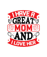 I have a great mom and I love her T-Shirt Design I am a mom and a grandma nothing scares me I am a mom and a chemist nothing scares me The best mother was born in October  T-Shirt Tough as a Mother S
