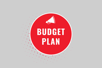 Budget Plan Button. Speech Bubble, Banner Label Budget Plan

