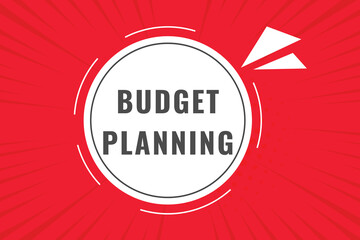 Budget Planning Button. Speech Bubble, Banner Label Budget Planning