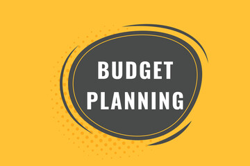 Budget Planning Button. Speech Bubble, Banner Label Budget Planning