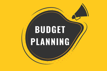 Budget Planning Button. Speech Bubble, Banner Label Budget Planning