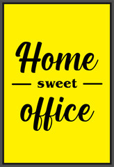 home sweet office on yellow background