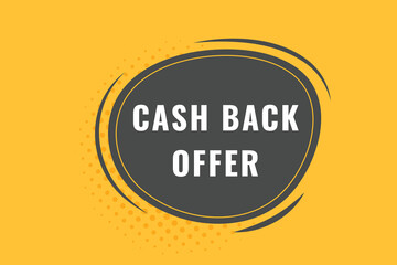 cash back offer Button. Speech Bubble, Banner Label cash back offer