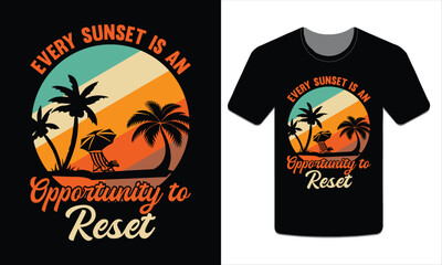 Every sunset is an opportunity to reset, Summer t-shirt Vector Art illustration