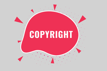Copyright Button. Speech Bubble, Banner Label Copyright
