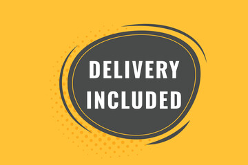 Delivery included Button. Speech Bubble, Banner Label Delivery included
