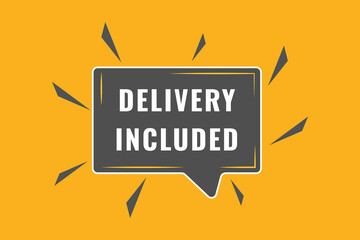 Delivery included Button. Speech Bubble, Banner Label Delivery included
