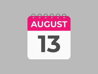 August 13 calendar reminder. 13 August daily calendar icon template. Calendar 13 August icon Design template. Vector illustration
