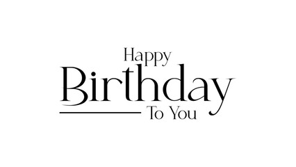 Fototapeta premium Happy Birthday To You Decorative Minimal Text Design. Birthday Simple Text. Birthday Wish Text Vector Design.