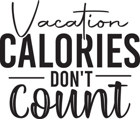 Vacation Calories Don't Count