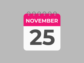 November  25 calendar reminder. 25 November  daily calendar icon template. Calendar 25 November  icon Design template. Vector illustration
