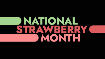 National Strawberry Month colorful text typography on banner illustration great for wishing and celebrating national strawberry month in may