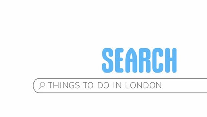 „Thing to do in London“ being typed into a search bar in a search engine on a computer. Travel themed animation.
