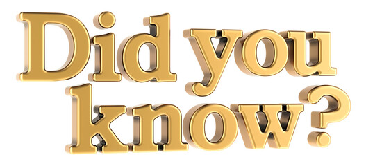 Did you know. Golden inscription. 3D rendering isolated on transparent background