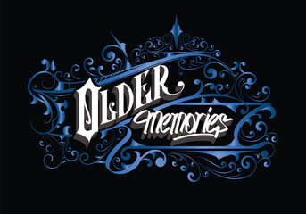 OLDER MEMORIES lettering custom style design