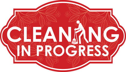 CLEANING IN PROGRESS SIGN READY TO USE