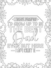 Fototapeta premium Father's Day Quotes Flower Coloring Page Beautiful black and white illustration for adult coloring book