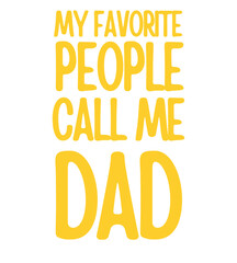 My Favorite People Call Me dad T shirt