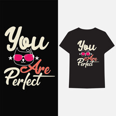 You are perfect cat typography t-shirt design