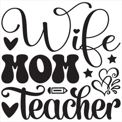 Wife mom teacher