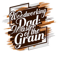 Woodworking Dad Design for t-shirt, mug, bag, stickers print