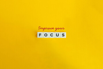 Improve Your Focus Message and Banner. Text on Block Letter Tiles and Cursive Font on Yellow Background. Minimal Aesthetics.