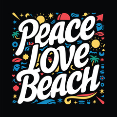 Peace Love Beach Summer beach t shirt design vector graphic
