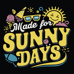 Made For Sunny Days summer beach t shirt design vector graphic